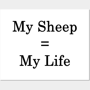 My Sheep = My Life Posters and Art